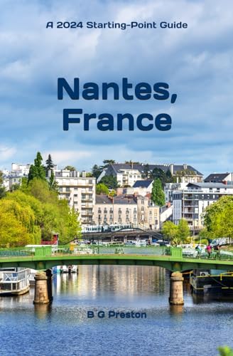Nantes, France: Including the Western Loire Valley (Starting-Point Travel Guides, Band 11) von Independently published