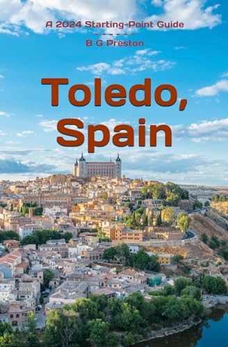 Toledo, Spain: The City of Three Cultures (Starting-Point Travel Guides, Band 16) von Independently published