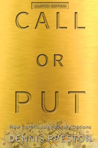CALL or PUT: How I profit using Binary Options LIMITED EDITION