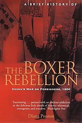 A Brief History of the Boxer Rebellion: China's War on Foreigners, 1900 (Brief Histories) von Robinson