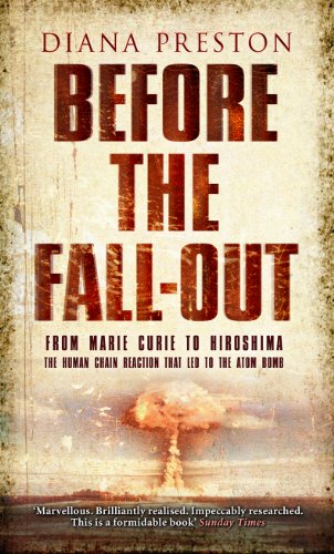 Before the Fall-Out: From Marie Curie To Hiroshima Before the Fall-Out: From Marie Curie To Hiroshima