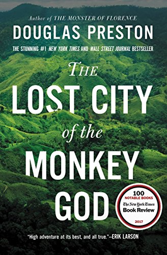 The Lost City of the Monkey God: A True Story The Lost City of the Monkey God: A True Story