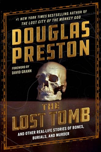 The Lost Tomb: And Other Real-Life Stories of Bones, Burials, and Murder von Grand Central Publishing
