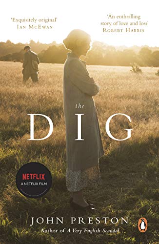 The Dig: Now a BAFTA-nominated motion picture starring Ralph Fiennes, Carey Mulligan and Lily James The Dig: Now a BAFTA-nominated motion picture starring Ralph Fiennes, Carey Mulligan and Lily James