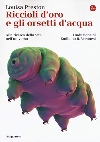 Riccioli d'oro e gli orsetti d'acqua. Alla ricerca della vita nell'universo von LA CULTURA