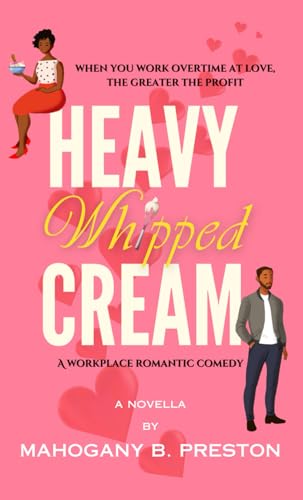 Heavy Whipped Cream: A Plus Size, Workplace, Romantic Comedy von Independent
