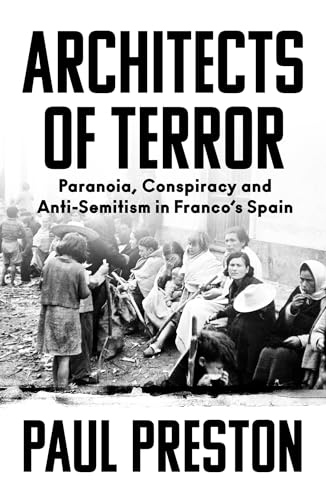 Architects of Terror: Paranoia, Conspiracy and Anti-Semitism in Franco’s Spain