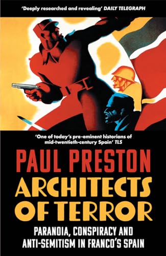 Architects of Terror: Paranoia, Conspiracy and Anti-Semitism in Franco’s Spain von William Collins
