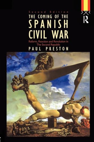 Coming of the Spanish Civil War: Reform, Reaction and Revolution in the Second Republic von Routledge