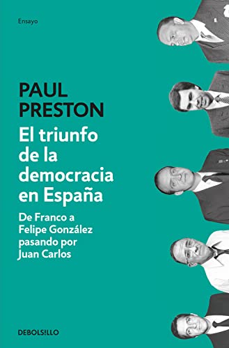 El triunfo de la democracia en España: De Franco a Felipe González pasando por Juan Carlos (Ensayo | Historia) von DEBOLSILLO