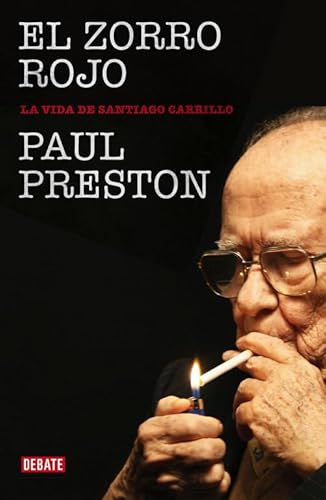 El zorro rojo: Biografia de Carrillo: La vida de Santiago Carrillo (Biografías y Memorias)