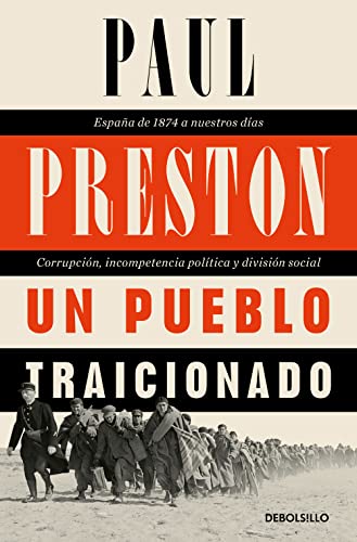 Un pueblo traicionado: España de 1874 a nuestros días. Corrupción, incompetencia política y división social (Best Seller) von Debolsillo