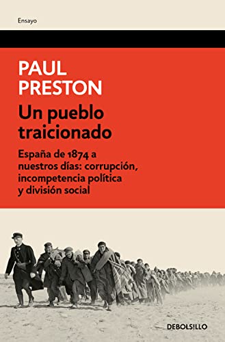 Un pueblo traicionado: España de 1874 a nuestros días. Corrupción, incompetencia política y división social (Ensayo | Historia) von NUEVAS EDICIONES DEBOLSILLO S.L