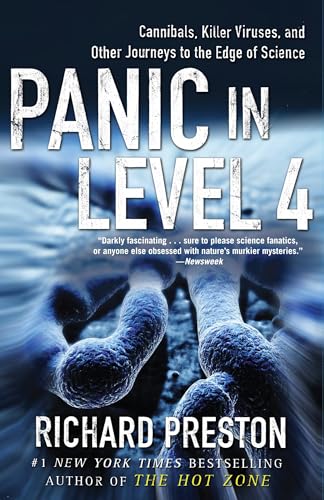 Panic in Level 4: Cannibals, Killer Viruses, and Other Journeys to the Edge of Science Panic in Level 4: Cannibals, Killer Viruses, and Other Journeys to the Edge of Science