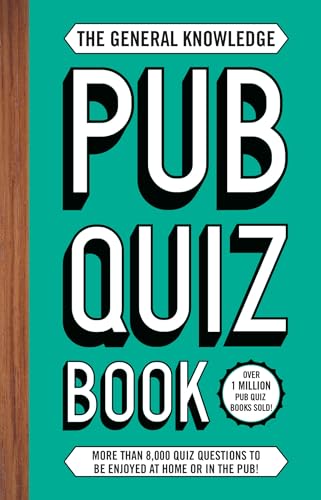 The General Knowledge Pub Quiz Book: More than 8,000 quiz questions to be enjoyed at home or in the pub! (The Pub Quiz Book series) von Welbeck