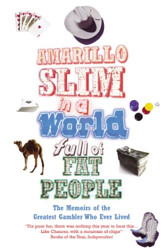 Amarillo Slim In A World Full Of Fat People: The Memoirs of the Greatest Gambler Who Ever Lived von Yellow Jersey