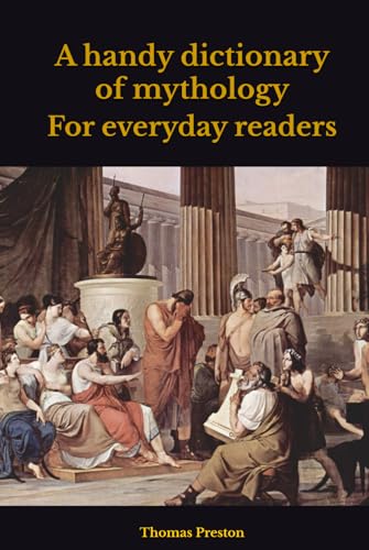 A handy dictionary of mythology: For everyday readers von Independently published