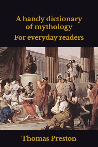 A handy dictionary of mythology: For everyday readers von Independently published