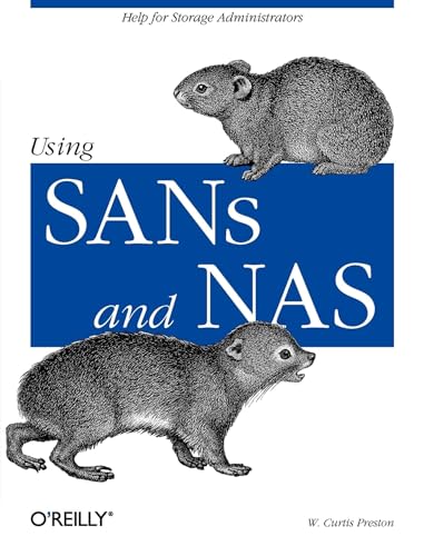 Using SANs and NAS: Help for Storage Administrators (O'Reilly Ser.)