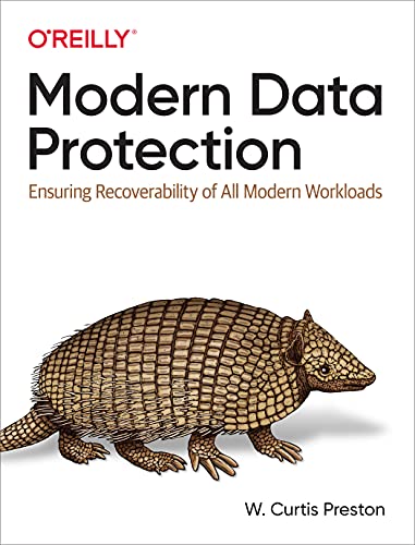 Modern Data Protection: Ensuring Recoverability of All Modern Workloads von O'Reilly Media