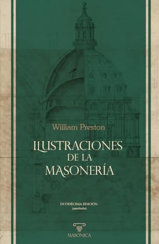 Ilustraciones de la masonería (TEXTOS HISTÓRICOS Y CLÁSICOS, Band 3) von MASONICA