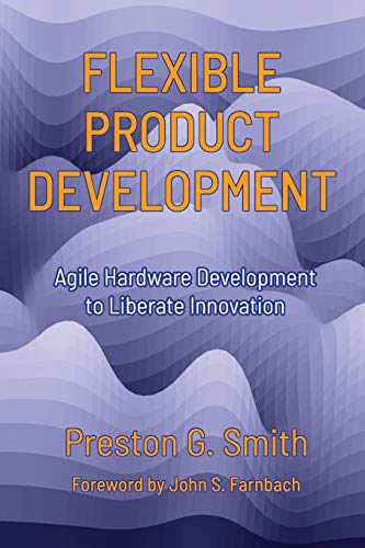 Flexible Product Development: Agile Hardware Development to Liberate Innovation von Preston Smith
