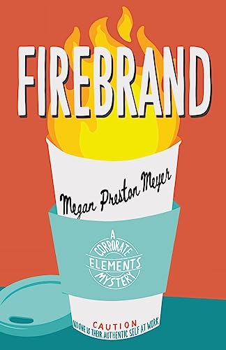 Firebrand: A Corporate Elements Mystery (The Corporate Elements Mysteries, Band 1) von Preston Meyer Publishing