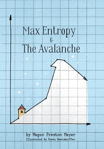 Max Entropy & The Avalanche von Entropy Cottage