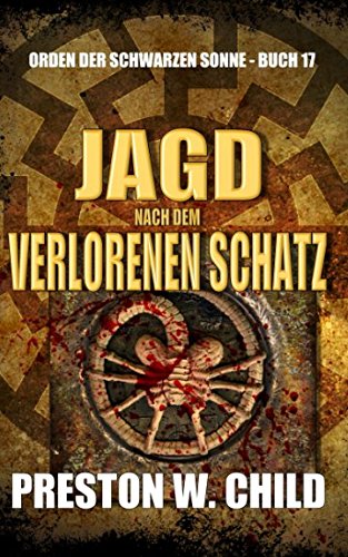 Die Jagd nach dem Verlorenen Schatz (Orden der Schwarzen Sonne, Band 17) von Independently published