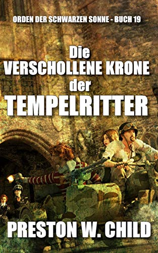 Die verschollene Krone der Tempelritter (Orden der Schwarzen Sonne, Band 19) von Independently Published