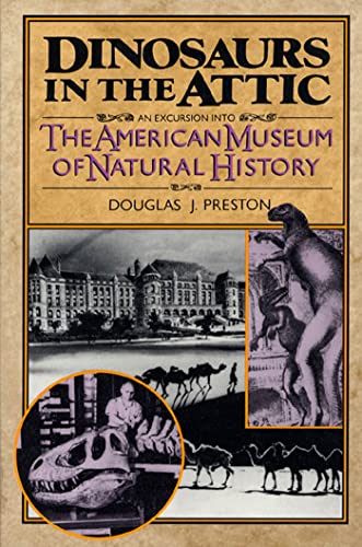 Dinosaurs in the Attic: An Excursion Into the American Museum of Natural History