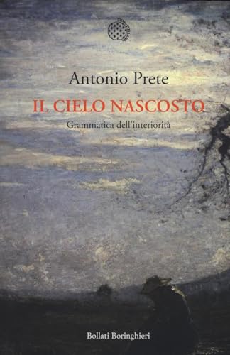 Il cielo nascosto. Grammatica dell'interiorità (Nuova cultura)