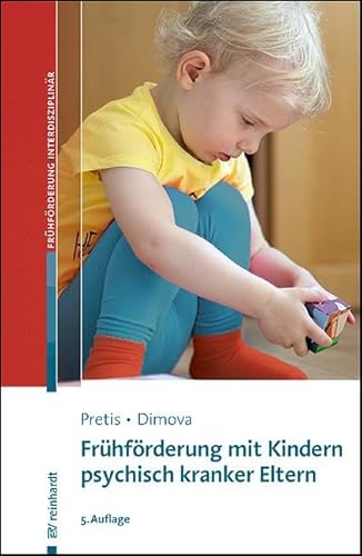 Frühförderung mit Kindern psychisch kranker Eltern (Beiträge zur Frühförderung interdisziplinär) von Ernst Reinhardt Verlag
