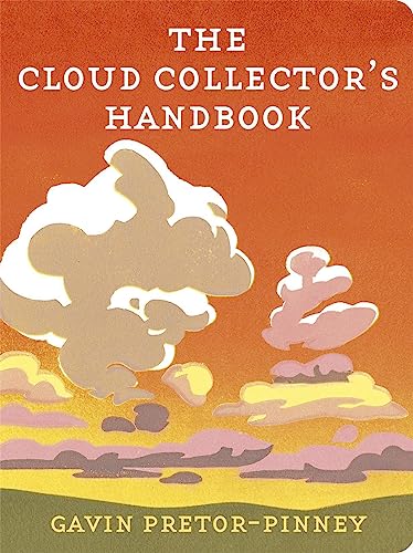 The Cloud Collector's Handbook: An official publication of the Cloud Appreciation Society