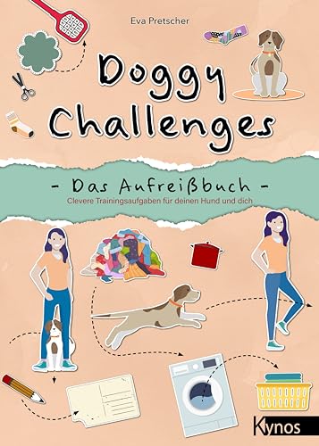 Doggy Challenges - Das Aufreißbuch: Clevere Trainingsaufgaben für deinen Hund und dich von Kynos Verlag