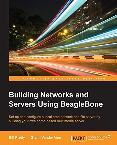 Building Network and Servers Using Beaglebone von Packt Publishing