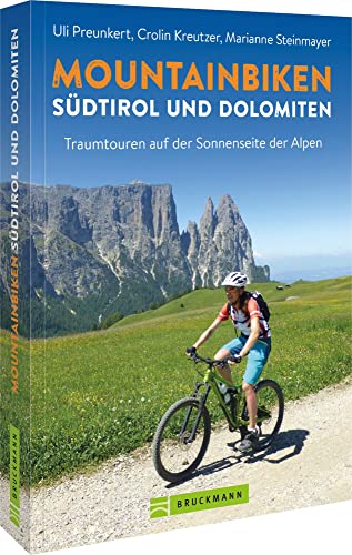 Mountainbikeführer – Mountainbiken Südtirol und Dolomiten: Traumtouren auf der Sonnenseite der Alpen (Mountainbiketouren) Mountainbikeführer – Mountainbiken Südtirol und Dolomiten: Traumtouren auf der Sonnenseite der Alpen (Mountainbiketouren)