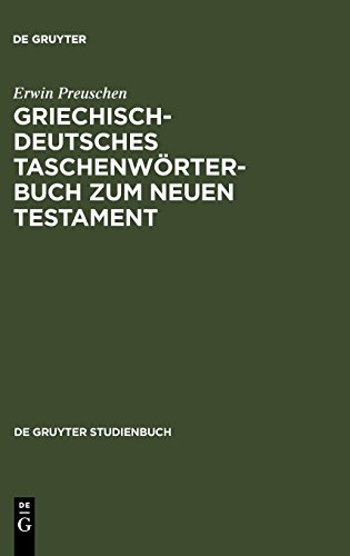 Griechisch-deutsches Taschenwörterbuch zum Neuen Testament Griechisch-deutsches Taschenwörterbuch zum Neuen Testament