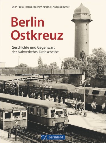 Berlin Ostkreuz: Geschichte und Gegenwart der Nahverkehrs-Drehscheibe - über eine S-Bahn-Station auf zwei Etagen, die Geschichte Berlins und den größten Umsteigepunkt im Schienennahverkehr Berlin Ostkreuz: Geschichte und Gegenwart der Nahverkehrs-Drehscheibe - über eine S-Bahn-Station auf zwei Etagen, die Geschichte Berlins und den größten Umsteigepunkt im Schienennahverkehr