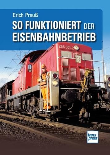 So funktioniert der Eisenbahnbetrieb