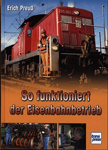 So funktioniert der Eisenbahnbetrieb