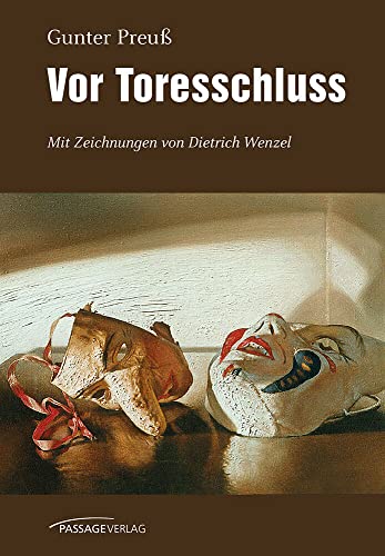 Vor Toresschluss: Mit Zeichnungen von Dietrich Wenzel von Passage-Verlag