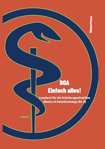 BOA - Einfach alles!: Basics of Anesthesiology Band 2 von Books on Demand