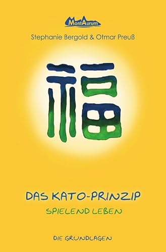 Das Kato-Prinzip: Spielend leben Das Kato-Prinzip: Spielend leben von Neopubli