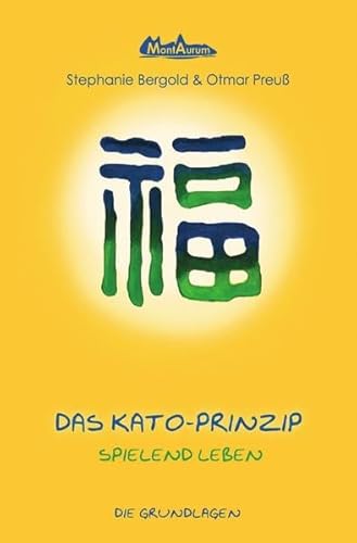 Das Kato-Prinzip: Spielend leben