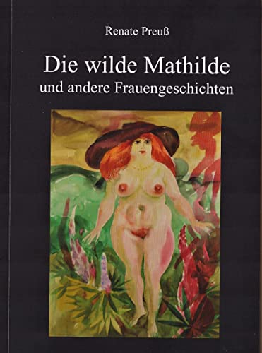 Die wilde Mathilde und andere Frauengeschichten