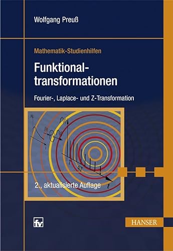 Funktionaltransformationen. Fourier-, Laplace- und Z-Transformationen. Mathematik Studienhilfen