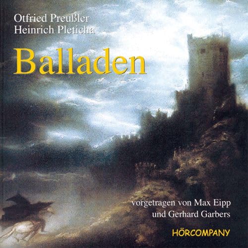 Balladen: Mit Kommentaren und Anekdoten zu den schönsten deutschen Balladen, Sprecher: Max Eipp, Gerhard Garbers, 1 CD 78 Min.: Lesung für jung und alt. 78 Min. Balladen: Mit Kommentaren und Anekdoten zu den schönsten deutschen Balladen, Sprecher: Max Eipp, Gerhard Garbers, 1 CD 78 Min.: Lesung für jung und alt. 78 Min. von Hörcompany