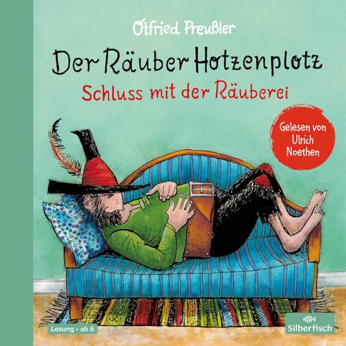 Der Räuber Hotzenplotz 3: Der Räuber Hotzenplotz. Schluss mit der Räuberei: 2 CDs | 3. Band des Kinderbuch-Klassikers (3) von Silberfisch