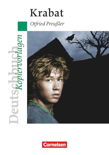 Deutschbuch Gymnasium - Ideen zur Jugendliteratur: Krabat - Empfohlen für das 5./6. Schuljahr - Kopiervorlagen Deutschbuch Gymnasium - Ideen zur Jugendliteratur: Krabat - Empfohlen für das 5./6. Schuljahr - Kopiervorlagen